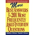 thumbnail image 1 of More Best Answers to the 201 Most Frequently Asked Interview Questions, (Paperback), 1 of 5