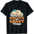 thumbnail image 1 of More Biscuits And Gravy Please Breakfast Pork Sausage Bacon T-Shirt, 1 of 4