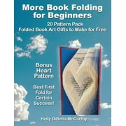 More Book Folding For Beginners 20 Pattern Pack Folded Book Art Gifts to Make for Free, Paperback