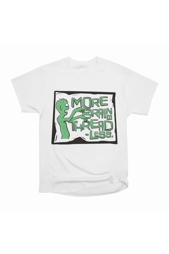 More Brains Threadless T-Shirt Tee Gift For Him Merch For Her Apparel For Friend