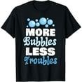 thumbnail image 1 of More Bubbles Less Troubles Homemade Soap Soapmaking T-Shirt, 1 of 4