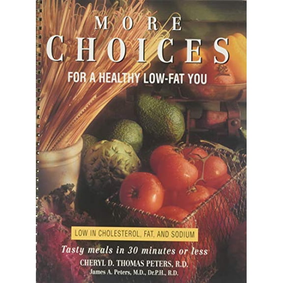 Pre-Owned More Choices for a Healthy Low Fat You: Tasty Meals in 30 Minutes or Less (Spiral-bound) 0828013063 9780828013062