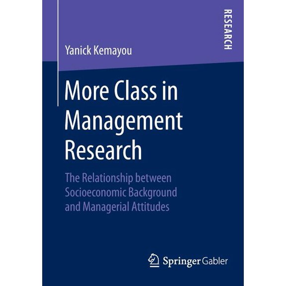 More Class in Management Research: The Relationship Between Socioeconomic Background and Managerial Attitudes, (Paperback)