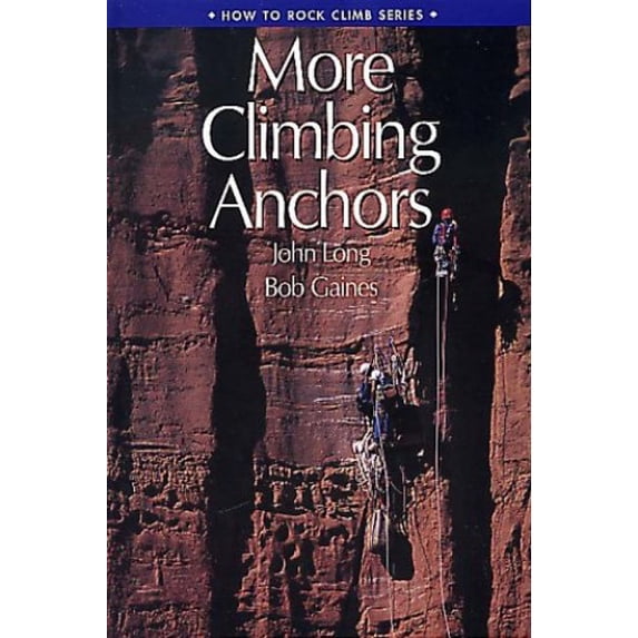 Pre-Owned More Climbing Anchors (How to Rock Climb S.) Paperback