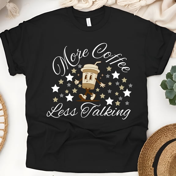 More Coffee Less Talking Funny Coffee Cup Graphic Unisex T-Shirt, Black, Size S
