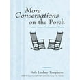 thumbnail image 1 of Pre-Owned More Conversations on the Porch: Ancient Voices-Contemporary Wisdom (Paperback) 1491721537 9781491721537, 1 of 1