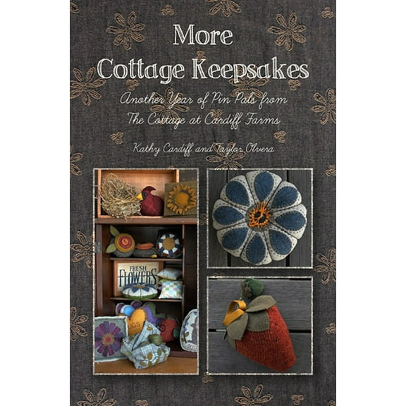 More Cottage Keepsakes Pincushion and Needle Keeps Pattern Book by Kathy Cardif of Cottage at Cardiff Farms
