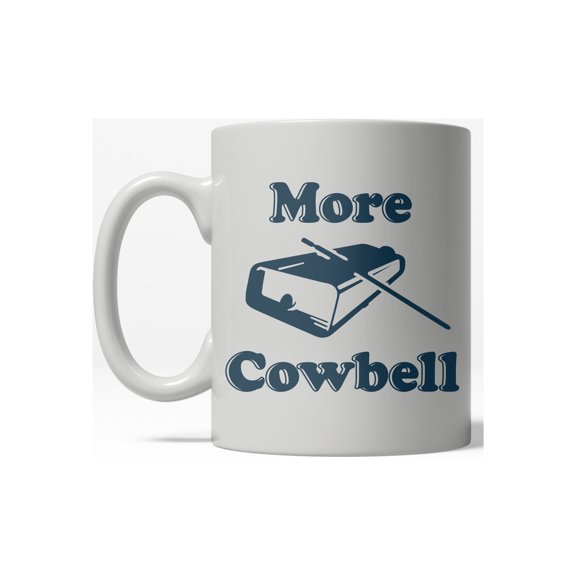 More Cowbell Funny Comedy Sketch TV Show Ceramic Coffee Drinking Mug (White) - 11oz