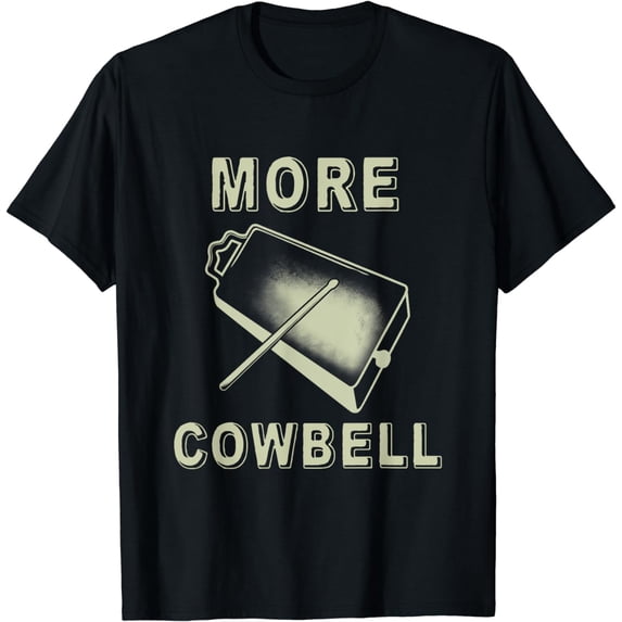 More Cowbell T-Shirt