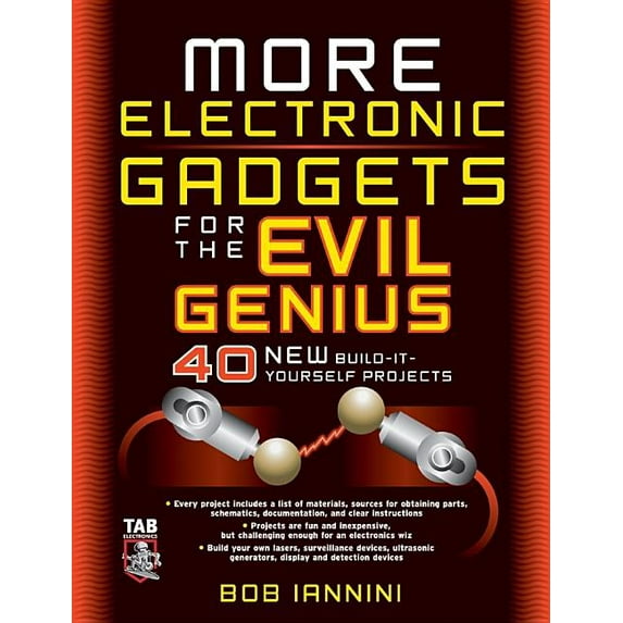 More Electronic Gadgets for the Evil Genius: 40 New Build-It-Yourself Projects, (Paperback)