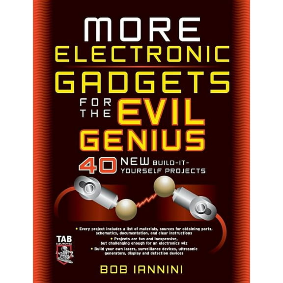 More Electronic Gadgets for the Evil Genius: 40 New Build-It-Yourself Projects, (Paperback)