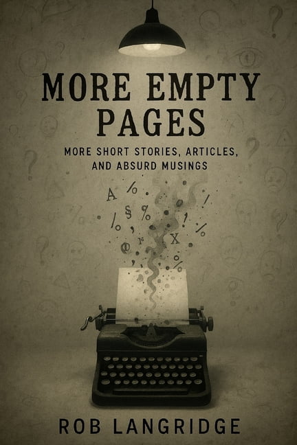 More Empty Pages: (More Short Stories, Articles and Absurd Musings), (Paperback)