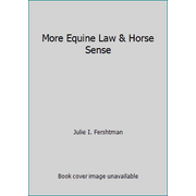 Pre-Owned More Equine Law & Horse Sense (Paperback) 0964843013 9780964843011