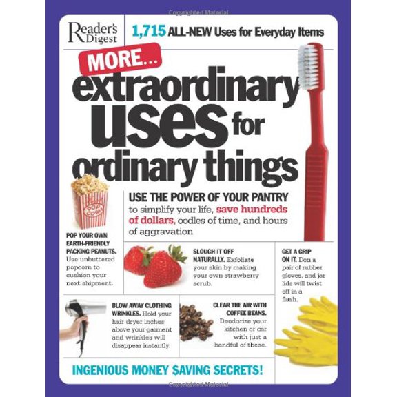 More Extraordinary Uses for Ordinary Things: 1,715 All-new Uses for Everyday Things