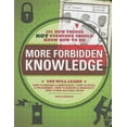 thumbnail image 1 of Pre-Owned More Forbidden Knowledge: 101 New Things NOT Everyone Should Know How to Do Paperback, 1 of 1