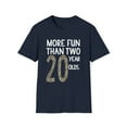 thumbnail image 1 of More Fun Than Two Twenty Years Old, Gildan Unisex Shirt, Graphic Tee, S-3XL, 1 of 3