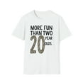 thumbnail image 1 of More Fun Than Two Twenty Years Old, Gildan Unisex Shirt, Graphic Tee, S-3XL, 1 of 3