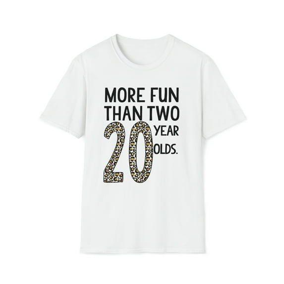 More Fun Than Two Twenty Years Old, Gildan Unisex Shirt, Graphic Tee, S-3XL