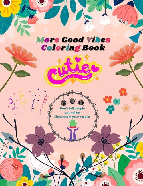 More Good Vibes Coloring Book : Adult Coloring Book for Good Vibes Relaxing Flower Patterns (Paperback)