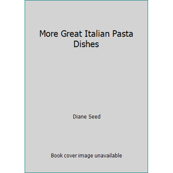 Pre-Owned More Great Italian Pasta Dishes (Paperback) 0898154960 9780898154962