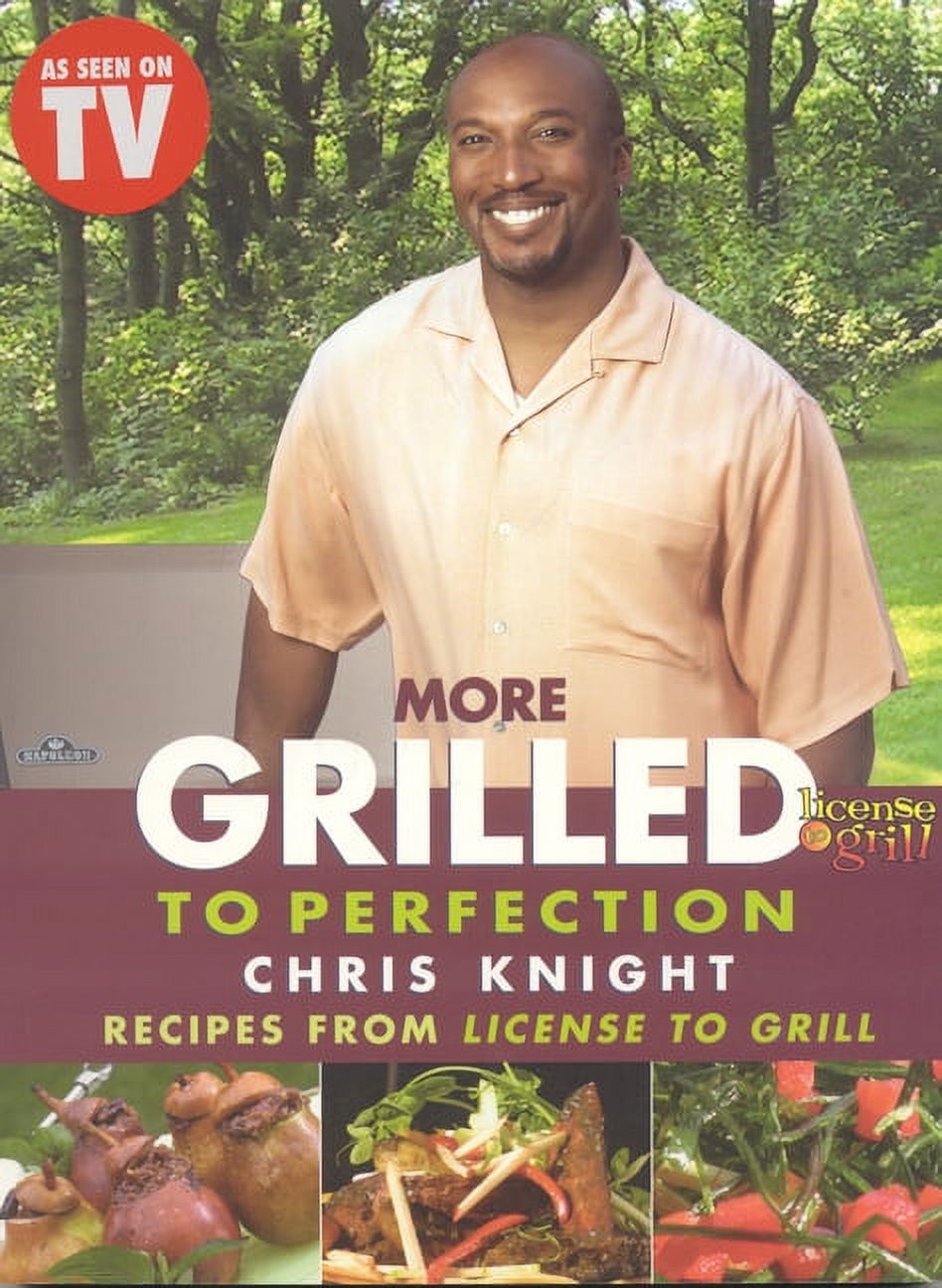 More Grilled to Perfection : Recipes from License to Grill (Paperback) - image 1 of 1