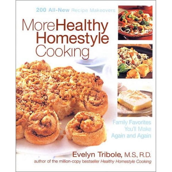 Pre-Owned More Healthy Homestyle Cooking: Family Favorites You'll Make Again and Again (Paperback) 1579546633 9781579546632
