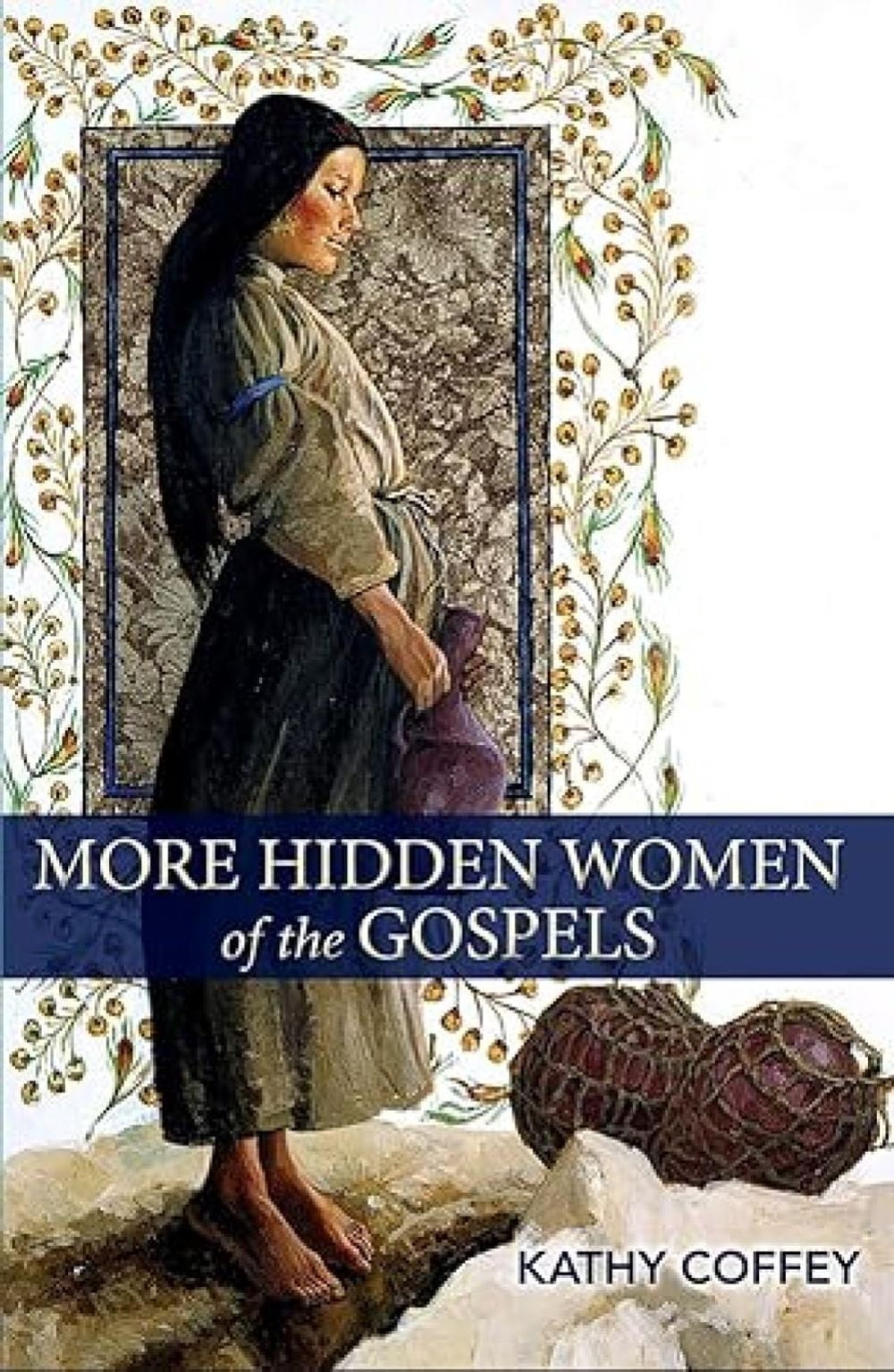 More Hidden Women of the Gospels (Paperback)