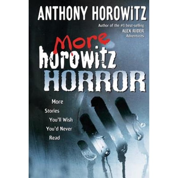 Pre-Owned More Horowitz Horror: More Stories You'll Wish You'd Never Read (Hardcover) by Anthony Horowitz