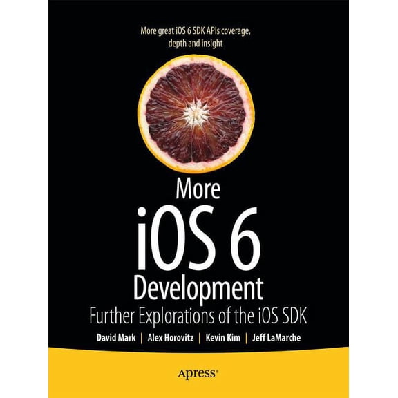 More IOS 6 Development: Further Explorations of the IOS SDK, (Paperback)