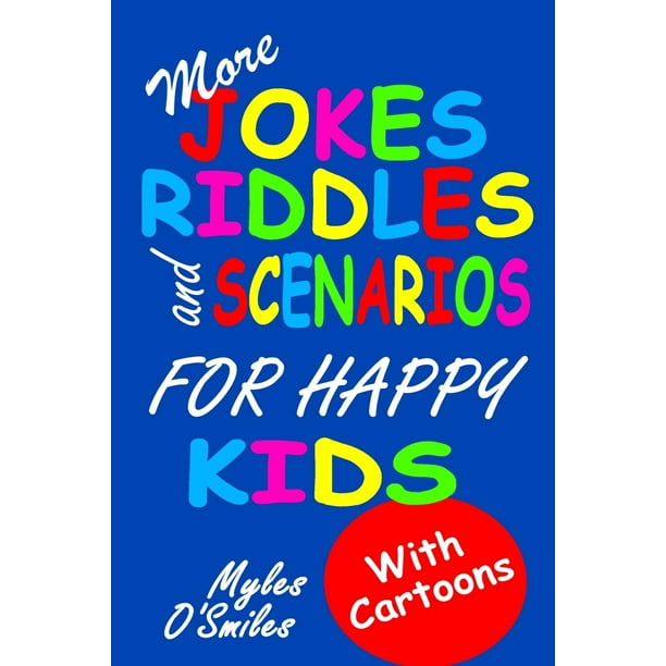 More Jokes, Riddles and Scenarios for Happy Kids A Children's