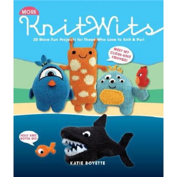 Pre-Owned More Knitwits: 20 More Projects for Those Who Love to Knit & Purl (Paperback) 1416206442 9781416206446