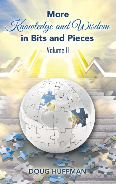More Knowledge and Wisdom in Bits and Pieces: Vol II, (Hardcover)