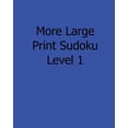thumbnail image 1 of More Large Print Sudoku Level 2 : Fun, Large Grid Sudoku Puzzles (Paperback), 1 of 5