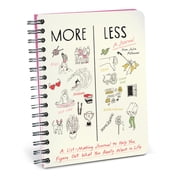 More / Less A List-Making Journal to Help You Figure Out What You Really Want in Life, Hardcover