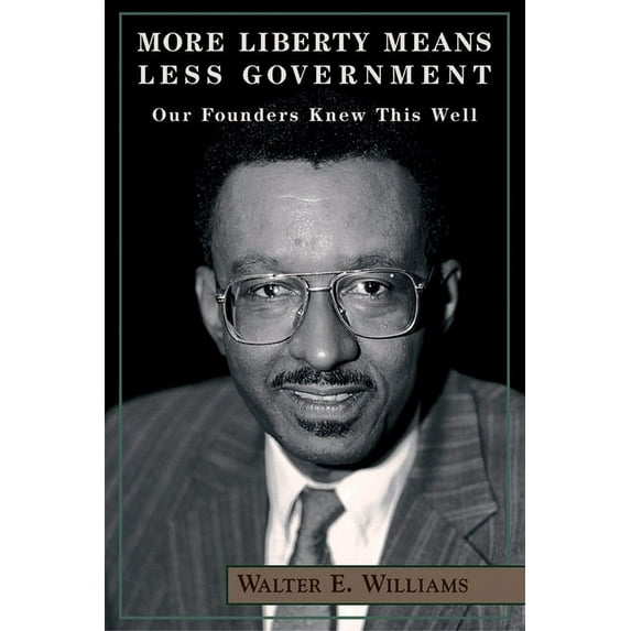 Hoover Institution Press Publication (Pa More Liberty Means Less Government: Our Founders Knew This Well, Book 453, (Paperback)
