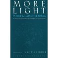 thumbnail image 1 of Pre-Owned More Light: Father & Daughter Poems: A Twentieth-Century American Selection (Paperback) 0156621428 9780156621427, 1 of 1