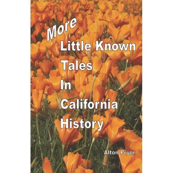 More Little Known Tales in California History (Paperback)