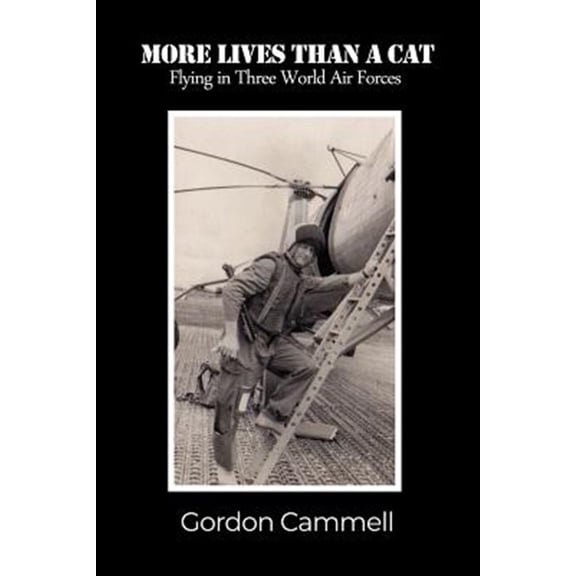 Pre-Owned More Lives Than A Cat: Flying in Three World Air Forces (Paperback)