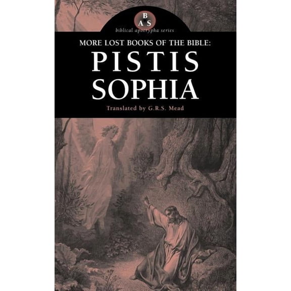 More Lost Books of the Bible: Pistis Sophia (Paperback)