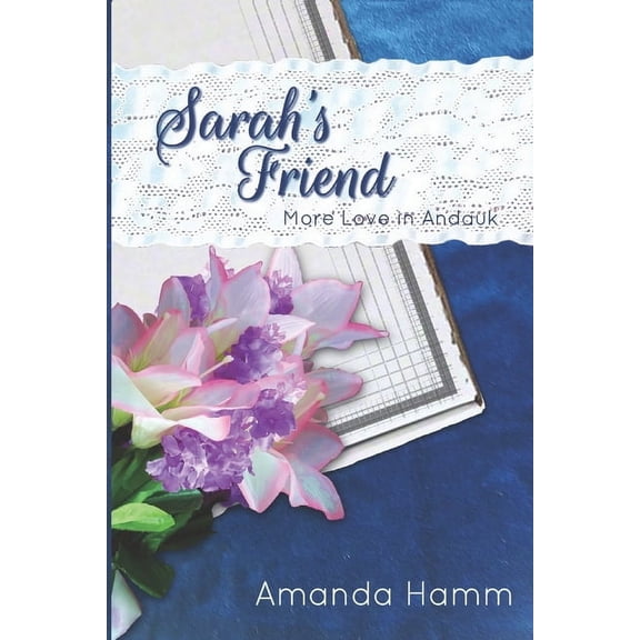 More Love in Andauk Sarah's Friend, Book 2, (Paperback)