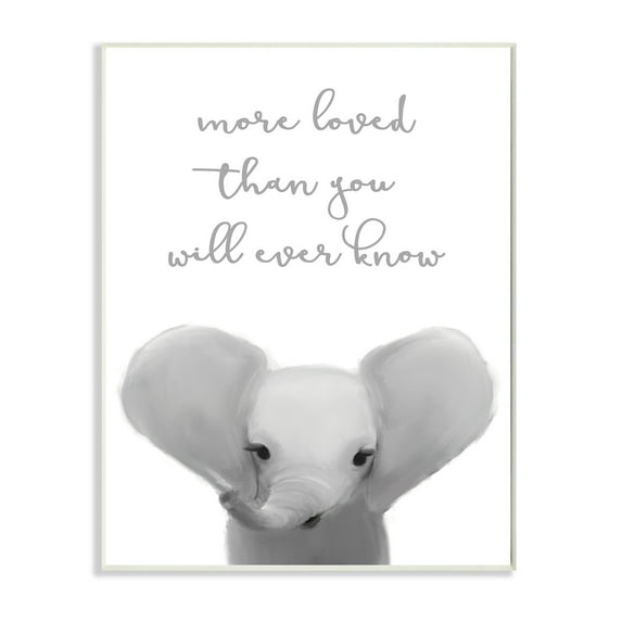 Stupell Industries More Loved Than You Will Ever Know Cute Elephant,10 x 15,Designed by Leah Straatsma