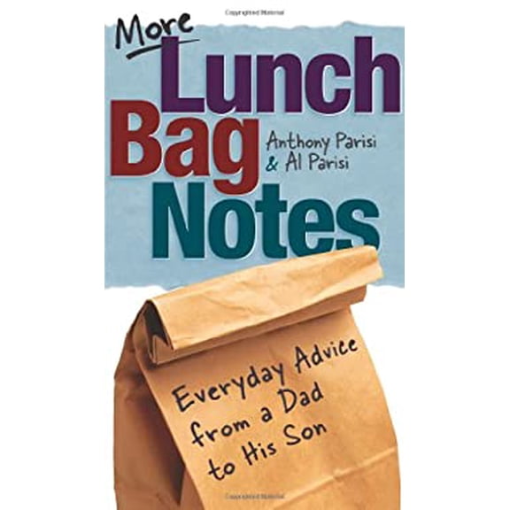 Pre-Owned More Lunch Bag Notes: Everyday Advice from a Dad to His Son (Paperback) 0829421718 9780829421712