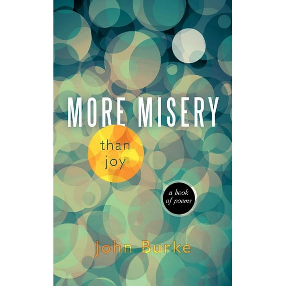 More Misery Than Joy: A Book of Poems, (Paperback)