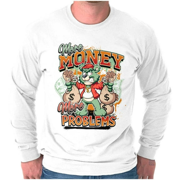 More Money Problems Teddy Bear Long Sleeve TShirt Men Women Brisco Brands S
