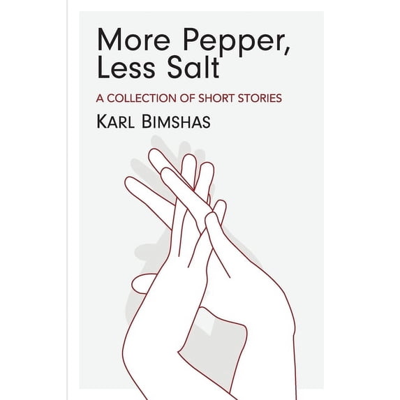 More Pepper, Less Salt: A Collection of Short Stories, (Paperback)