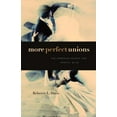 thumbnail image 1 of Pre-Owned More Perfect Unions: The American Search for Marital Bliss (Hardcover) 0674047966 9780674047969, 1 of 1