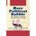thumbnail image 1 of Pre-Owned More Political Babble: The Dumbest Things Politicians Ever Said (Hardcover) 0471135488 9780471135487, 1 of 1