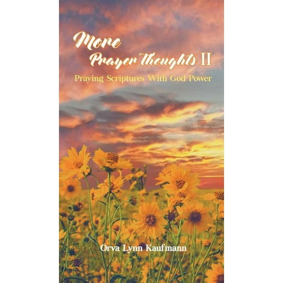 More Prayer Thoughts II: Praying Scriptures With God Power, (Hardcover)