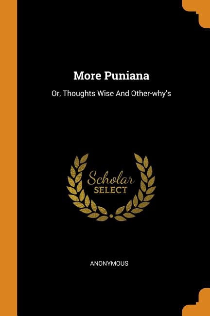 More Puniana: Or, Thoughts Wise and Other-Why's Paperback