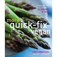 thumbnail image 1 of More Quick-Fix Vegan : Simple, Delicious Recipes in 30 Minutes or Less (Paperback), 1 of 1